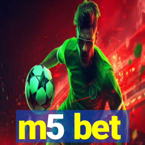 m5 bet